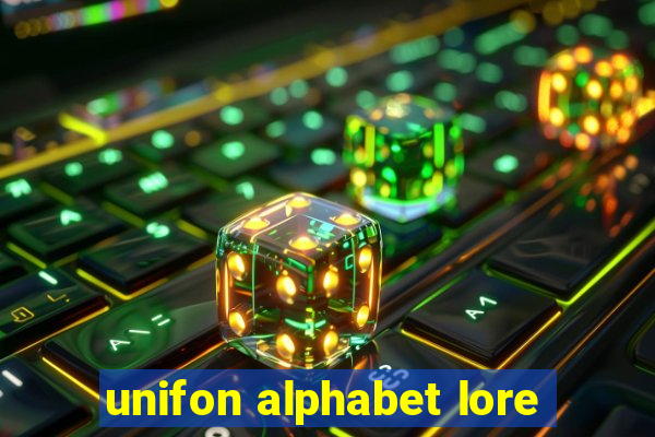 unifon alphabet lore